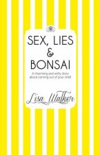 Sex Lies And Bonsai