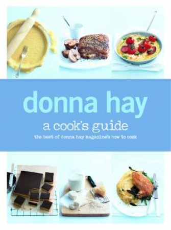 A Cook's Guide by Donna Hay