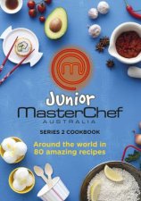 Junior MasterChef Around the World in 80 Amazing Recipes