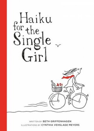 Haiku for the Single Girl by Beth Griffenhagen