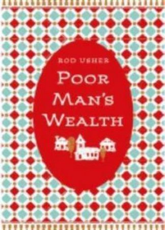 Poor Man's Wealth by Rod Usher