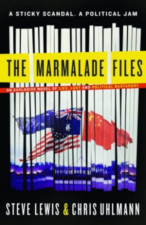 The Marmalade Files by Steve Lewis & Chris Uhlmann