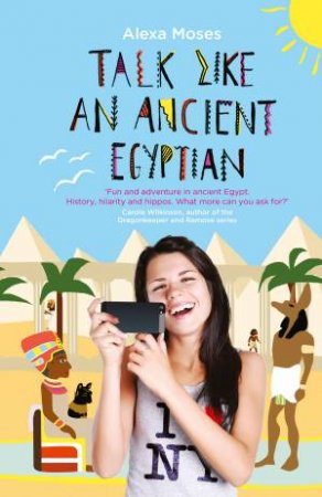 Talk Like an Ancient Egyptian by Alexa Moses