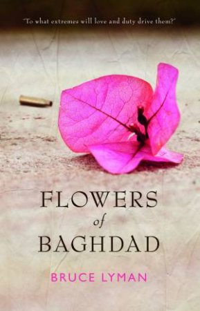 Flowers of Baghdad by Bruce Lyman