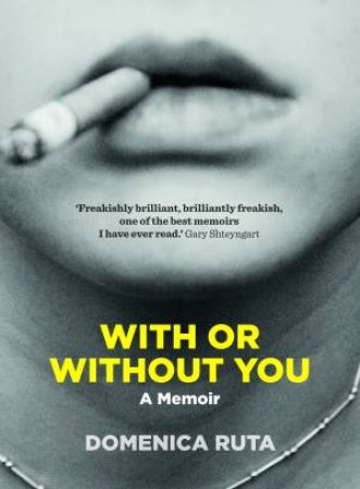 With or Without You: A Memoir by Domenica Ruta