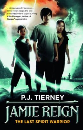 Jamie Reign: The Last Spirit Warrior by P J Tierney