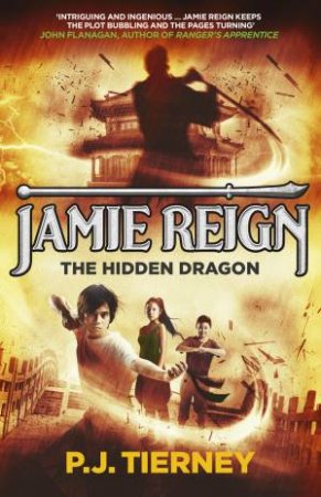 Jamie Reign 02 : The Hidden Dragon by P J Tierney