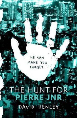 The Hunt for Pierre Jnr by David M Henley