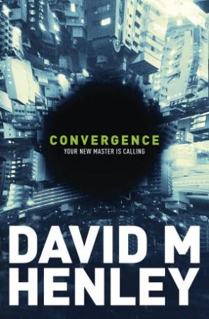 Convergence by David M Henley