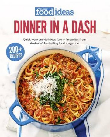 Super Food Ideas: Dinner in a Dash by Various