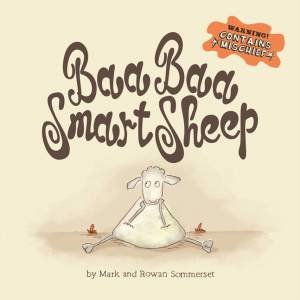 Baa Baa Smart Sheep by Mark Sommerset & Rowan Sommerset