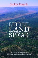 Let the Land Speak How the Land Shaped Our Nation