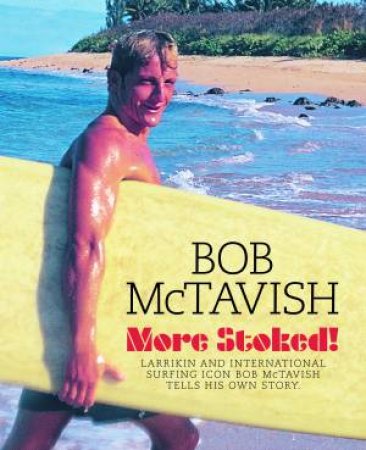 More Stoked! by Bob McTavish