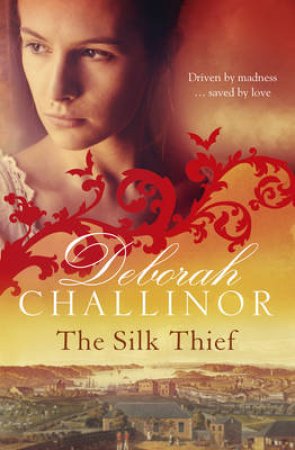 The Silk Thief by Deborah Challinor