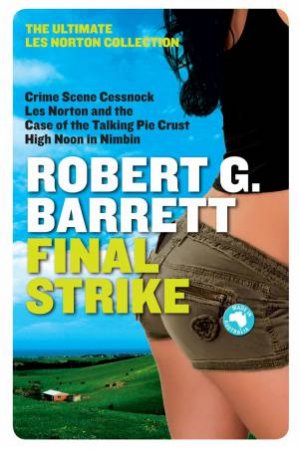 Final Strike: The Ultimate Les Norton Collection 3 by Robert G Barrett