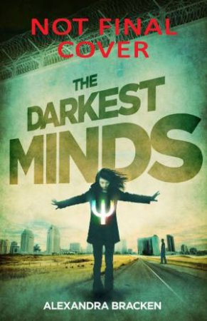 The Darkest Minds by Alexandra Bracken