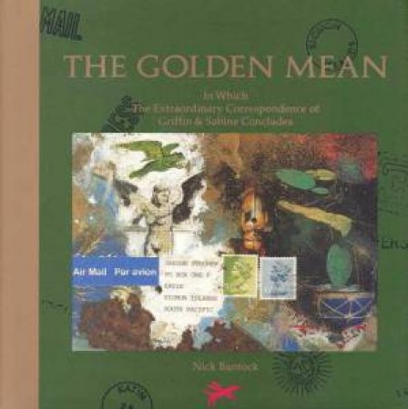 Griffin & Sabine: The Golden Mean by Nick Bantock