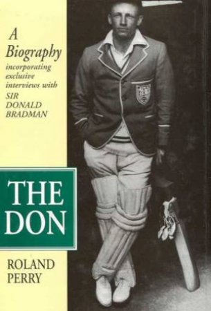 The Don: A Biography by Roland Perry