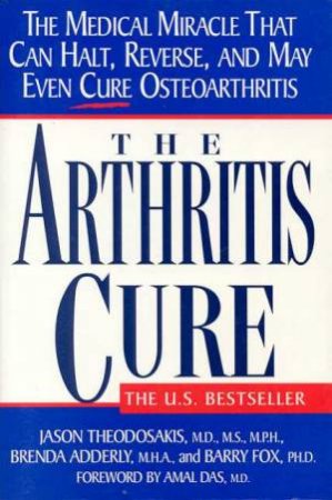 The Arthritis Cure by Jason Theodosakis & Brenda  Adderly & Barry Fox