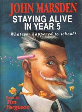 Staying Alive In Year 5 - Cassette by John Marsden