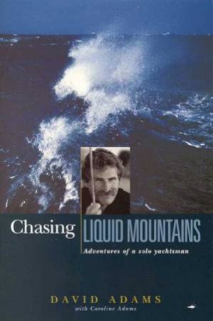 Chasing Liquid Mountains by David Adams