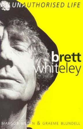 Brett Whiteley by Margaret Hilton & Graeme Blundel