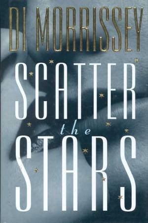 Scatter The Stars by Di Morrissey