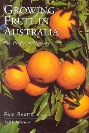 Growing Fruit In Australia by Paul Baxter