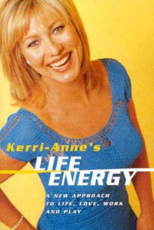 Kerri-Anne's Life Energy by Kerri-Anne Kennerley