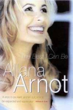 The Best I Can Be by Allana Arnot