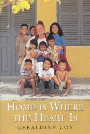 Home Is Where The Heart Is by Geraldine Cox