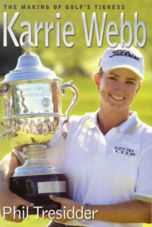 Karrie Webb by Phil Tressider