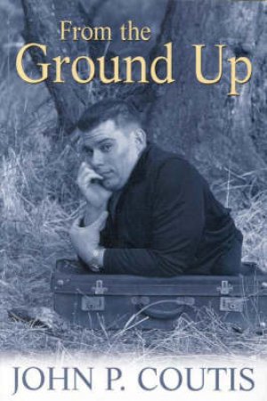 From The Ground Up by John Coutis