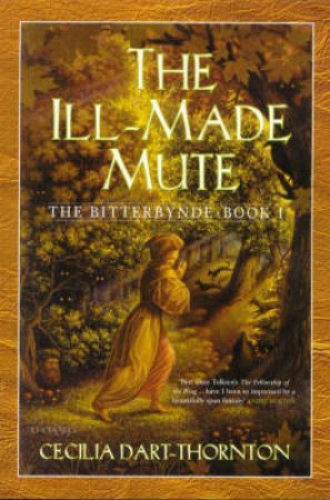 The Ill-Made Mute by Cecilia Dart-Thornton