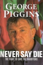 George Piggins Never Say Die