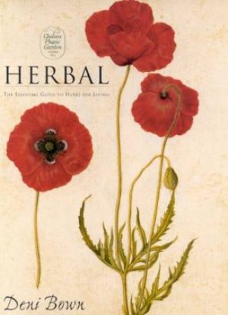 Herbal: The Essential Guide To Herbs For Living by Deni Bown