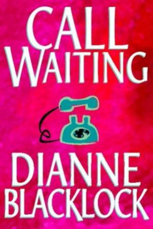 Call Waiting by Dianne Blacklock