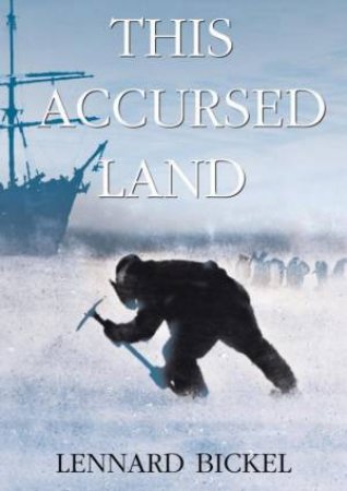 This Accursed Land by Lennard Bickel