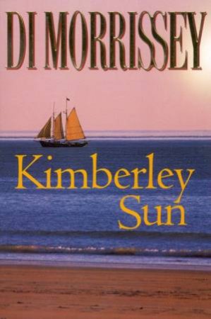 Kimberley Sun by Di Morrissey