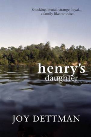 Henry's Daughter by Joy Dettman