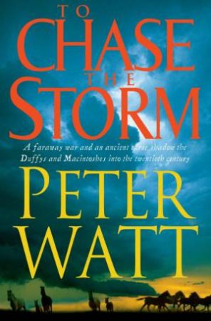 To Chase The Storm by Peter Watt