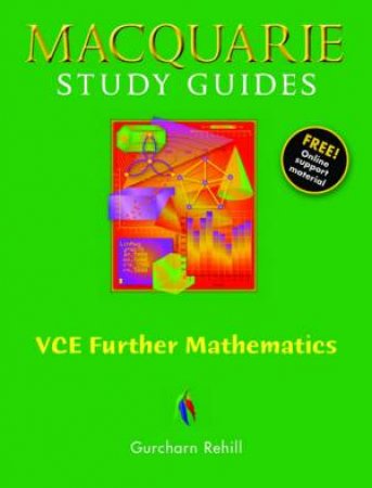 Macquarie Study Guides: VCE Further Mathmatics by Gurchan Rehill