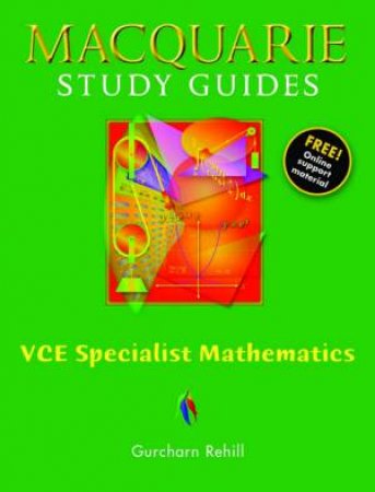 Macquarie Study Guides: VCE Specialist Mathmatics by Gurcharn Rehill