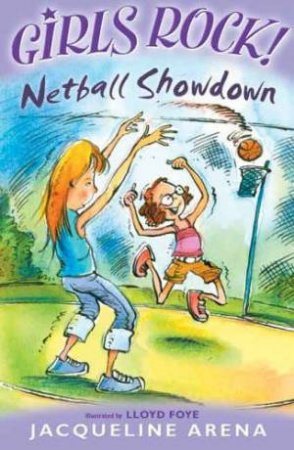 Girlz Rock!: Netball Showdown by Jacqueline Arena