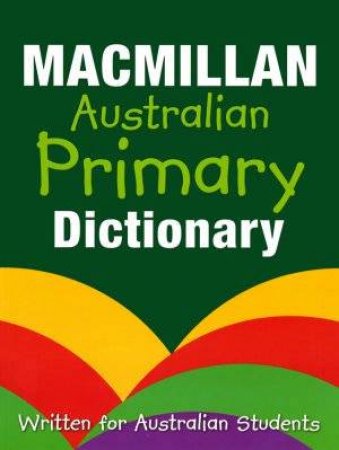 Macmillan Australian Primary Dictionary by Various