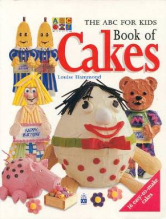 The ABC For Kids Book Of Cakes by Louise Hammond