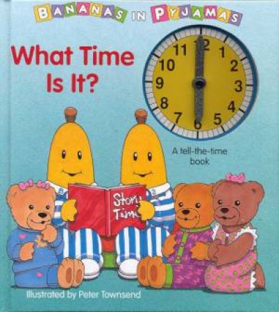 Bananas In Pyjamas: What Time Is It by Various