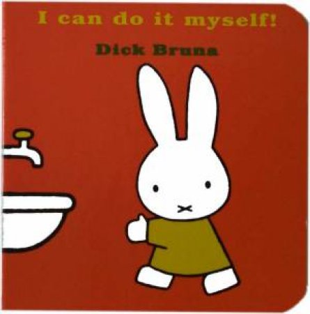 I Can Do It Myself by Dick Bruna