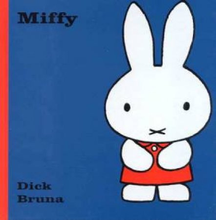 Miffy by Dick Bruna