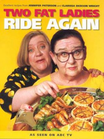 Two Fat Ladies Ride Again by Jennifer Paterson & Clarissa Wright